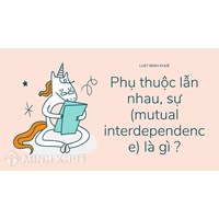 Phụ thuộc lẫn nhau, sự (mutual interdependence) là gì ?