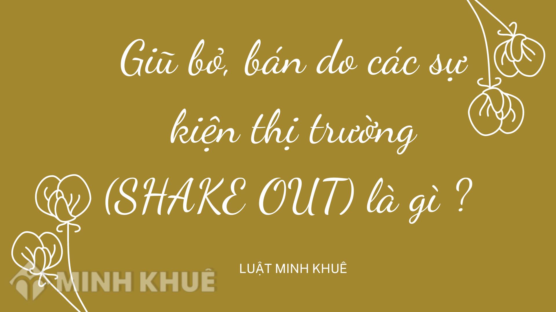 Giải thích shake out bar là gì đầy đủ nhất