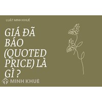 Giá đã báo là gì? Quoted price nghĩa là gì?