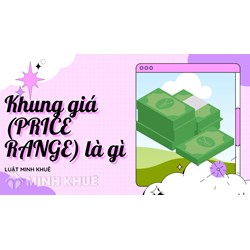 Khung giá (PRICE RANGE) là gì ?