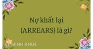 Nợ khất lại (ARREARS) là gì ?