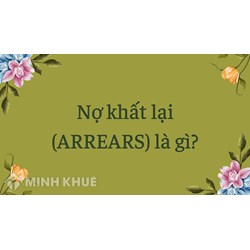 Nợ khất lại (ARREARS) là gì ?