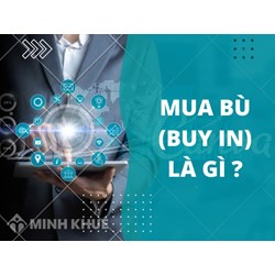 Mua bù (BUY IN) là gì ?