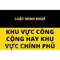 Khu vực công cộng hay khu vực chính phủ (public sector or government sector) là gì ?