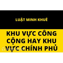 Khu vực công cộng hay khu vực chính phủ (public sector or government sector) là gì ?