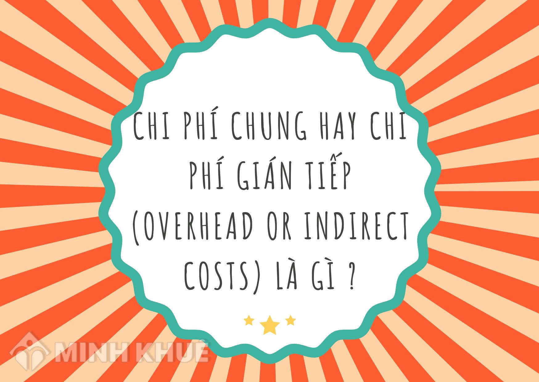 Indirect cost là gì và được tính như thế nào?
