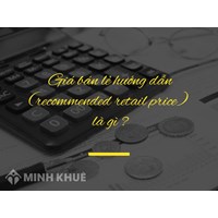 Giá bán lẻ hướng dẫn (recommended retail price) là gì?