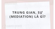 Trung gian, sự (mediation) là gì ?