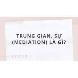 Trung gian, sự (mediation) là gì ?