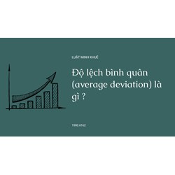 Độ lệch bình quân (average deviation) là gì ?