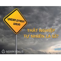 Thất nghiệp tự nhiên là gì? Phân loại, tác động thất nghiệp tự nhiên