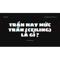 Trần là gì? Mức trần là gì? Giá trần trong kinh tế vĩ mô