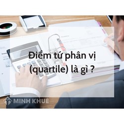Điểm tứ phân vị (quartile) là gì ?