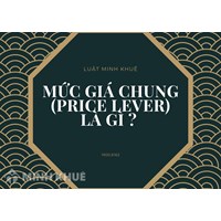 Mức giá chung (price lever) là gì ?