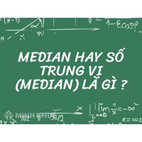 Median hay số trung vị (median) là gì ?