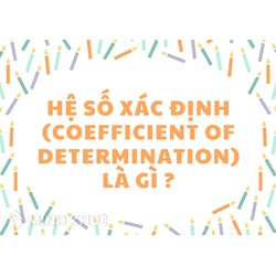 Hệ số xác định (coefficient of determination) là gì ?