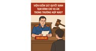 Viện kiểm sát quyết định tạm đình chỉ vụ án trong trường hợp nào?