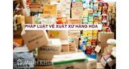 Quy định về xuất xứ hàng hóa tại Luật quản lý ngoại thương