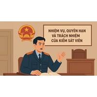 Nhiệm vụ, quyền hạn và trách nhiệm của Kiểm sát viên là gì trong tố tụng hình sự?