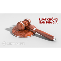 Những yêu cầu về thủ tục phá giá và các biện pháp chống phá giá