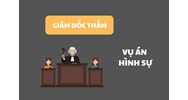 Điểm mới thủ tục giám đốc thẩm theo Bộ luật tố tụng hình sự 2015