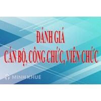 Hỏi đáp luật cán bộ, công chức, viên chức kỳ 4 - Đánh giá, xếp loại công chức