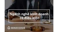 Danh mục những ngành nghề đầu tư kinh doanh có điều kiện