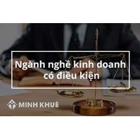 Danh mục những ngành nghề đầu tư kinh doanh có điều kiện theo quy định mới nhất hiện nay