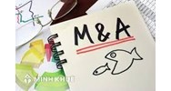 M&A là gì? Những thương vụ M&A lớn tại Việt Nam