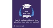 Chuyển trường đại học có được giảm học phần môn học không?