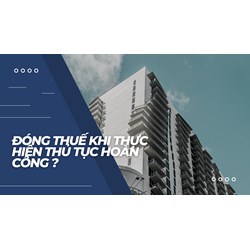 Đóng thuế khi thực hiện thủ tục hoàn công như thế nào?