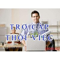 Tư vấn về hưởng các chế độ trợ cấp khi thôi việc ?