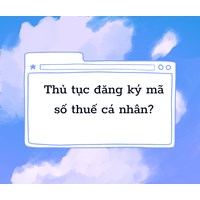 Thủ tục đăng ký mã số thuế cá nhân?