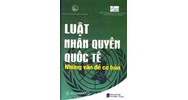 Khái quát lịch sử hình thành và phát triển của luật nhân quyền quốc tế