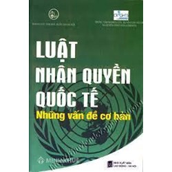 Khái quát lịch sử hình thành và phát triển của luật nhân quyền quốc tế