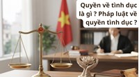 Quyền về tình dục là gì ? Pháp luật về quyền tình dục ?