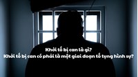 Khởi tố bị can là gì? Khởi tố bị can có phải là một giai đoạn tố tụng hình sự không?