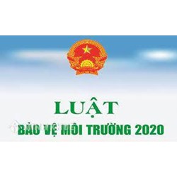 Những điểm mới của Luật Bảo vệ môi trường hiện nay