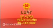 Phân biệt ủy quyền và phân cấp theo Luật Tổ chức chính quyền địa phương năm 2015
