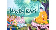 Duyên khởi là gì ? Tìm hiểu sơ lược về lý duyên khởi trong Đạo Phật