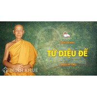 Tứ diệu đế (Bốn chân lý cao thượng) là gì? Nội dung của tứ diệu đế theo Đạo Phật