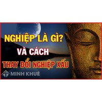 Nghiệp (Kamma) là gì ? Quy luật của nghiệp dưới góc nhìn Đạo Phật