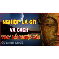 Nghiệp (Kamma) là gì ? Quy luật của nghiệp dưới góc nhìn Đạo Phật