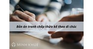Tòa án trả lại đơn khởi kiện giải quyết tranh chấp thừa kế dẫn đến hết thời hiệu khởi kiện thì xử lý thế nào?