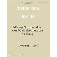 Di chúc của một người định đoạt cả tài sản chung vợ chồng có hợp pháp hay không?