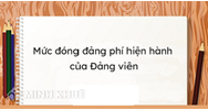 Mức đóng Đảng phí của đảng viên, căn cứ để tính đóng Đảng phí?