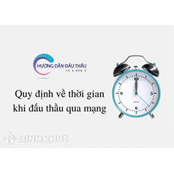 Quy định mới về thời gian trong quá trình lựa chọn nhà thầu ?