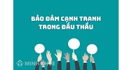 Các quy định phải tuân thủ để bảo đảm cạnh tranh trong đấu thầu lựa chọn nhà đầu tư?