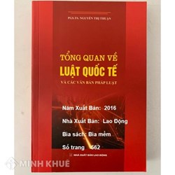 Tổng quan về luật quốc tế và các văn bản pháp luật – PGS.TS Nguyễn Thị Thuận