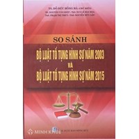 Sách So sánh Bộ luật Tố Tụng Hình sự năm 2003 và Bộ luật tố tụng hình sự năm 2015 (TS Đỗ Đức Hồng Hà)